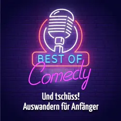 Cover - Diverse Autoren - Best of Comedy: Und tschüss, Auswandern für Anfänger