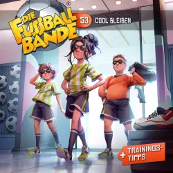 Cover - Die Fussballbande - Folge 53 - Cool bleiben