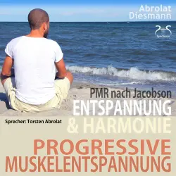 Cover - Franziska Diesmann - Progressive Muskelentspannung nach Jacobson - PMR - Entspannung & Harmonie - Einführung & angeleitete Übungen