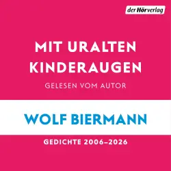 Cover - Wolf Biermann - Mit uralten Kinderaugen - Gedichte 2006-2026