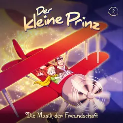 Cover - Der kleine Prinz - Folge 2 - Die Musik der Freundschaft