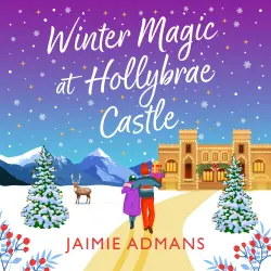 Cover - Jaimie Admans - Winter Magic at Hollybrae Castle - An utterly enchanting Christmas Romance from Jaimie Admans