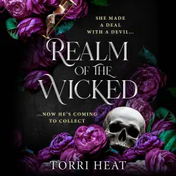 Cover - Torri Heat - Realm of the Wicked - The brand new dark romantasy featuring a deal with a devil, a gothic underworld and paranormal spice from Torri Heat for 2026