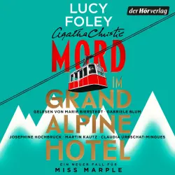 Cover - Agatha Christie - Mord im Grand Alpine Hotel - Ein neuer Fall für Miss Marple - Ein neuer Fall für Miss Marple: "Lucy Foley ist eine Meisterin ihres Fachs. Bis zur letzten Seite hält sie uns im Unge ...