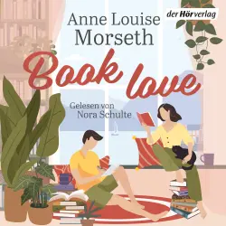 Cover - Anne Louise Morseth - BOOK-LOVE-Trilogie - Roman - Band 1 - Book Love