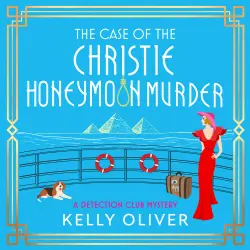 Cover - Kelly Oliver - The Detection Club - A BRAND NEW gripping 1930s cozy mystery set on The Nile (The Detection Club Book 5) - Book 5 - The Case of the Christie Honeymoon Murder