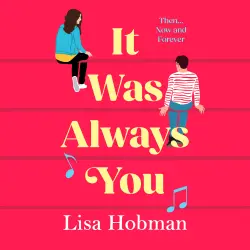 Cover - Lisa Hobman - It Was Always You - A second chance, romantic read from Lisa Hobman