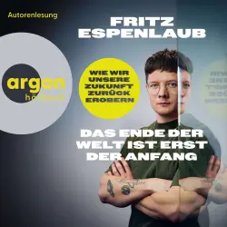 Cover - Fritz Espenlaub - Das Ende der Welt ist erst der Anfang - Wie wir unsere Zukunft zurückerobern