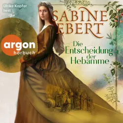 Cover - Sabine Ebert - Die Hebammen-Saga - Band 3 - Die Entscheidung der Hebamme