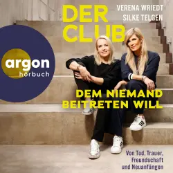 Cover - Verena Wriedt - Der Club, dem niemand beitreten will - Von Tod, Trauer, Freundschaft und Neuanfängen