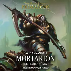 Cover - David Annandale - The Horus Heresy: Primarchs 15 - Mortarion - Der Fahle König