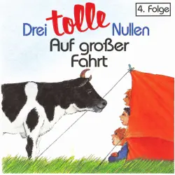 Cover - Drei tolle Nullen - Folge 4 - Auf großer Fahrt