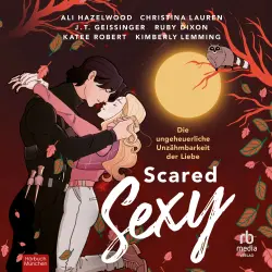 Cover - Ali Hazelwood - Scared Sexy - Die ungeheuerliche Unzähmbarkeit der Liebe