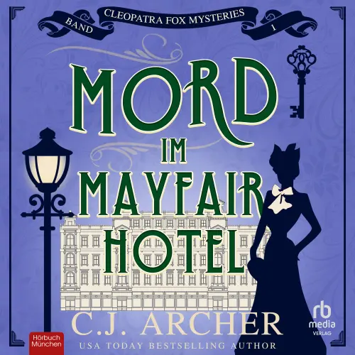Cover - C.J. Archer - Cleopatra Fox Mysteries - Band 1 - Mord im Mayfair Hotel