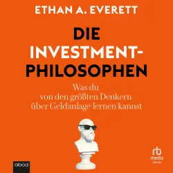 Cover - Ethan E. Everett - Die Investment-Philosophen - Was du von den größten Denkern über Geldanlage lernen kannst