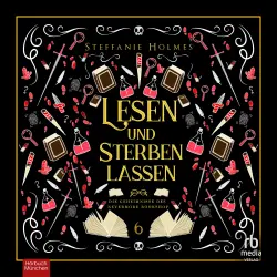 Cover - Steffanie Holmes - Die Geheimnisse des Nevermore Bookshop - Die Nevermore Bookshop Mysterien - Band 6 - Lesen und Sterben lassen