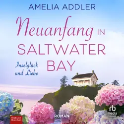 Cover - Amelia Addler - Inselglück und Liebe - Ein Wohlfühlroman - Band 2 - Neuanfang in Saltwater Bay