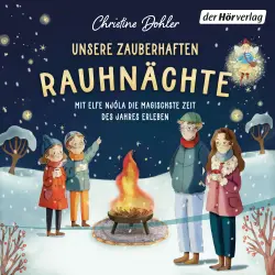 Cover - Christine Dohler - Unsere zauberhaften Rauhnächte - Mit Elfe Njóla die magischste Zeit des Jahres erleben - Ein zauberhaftes Hörbuch zum Trendthema "Rauhnächte" für Familien mit Kindern ab 4 Jahren