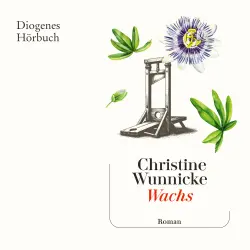 Cover - Christine Wunnicke - Wachs