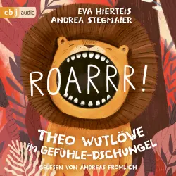 Cover - Eva Hierteis - Roarrr! Theo Wutlöwe im Gefühle-Dschungel - Hörbuch ab 4 Jahren zum Thema Selbstbewusstsein