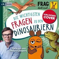 Cover - Sandra Noa - Frag doch mal ... die Maus: Die wichtigsten Fragen zu den Dinosauriern