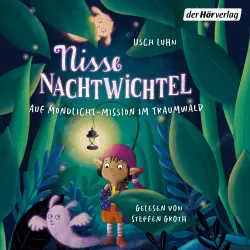 Cover - Usch Luhn - Nisse Nachtwichtel. Auf Mondlicht-Mission im Traumwald - Wichtelabenteuer fürs abendliche Anhören für Kinder ab 4 Jahren