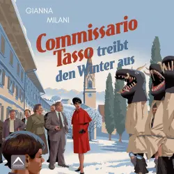 Cover - Gianna Milani - Die Aurelio-Tasso-Krimis - Band 3 - Commissario Tasso treibt den Winter aus