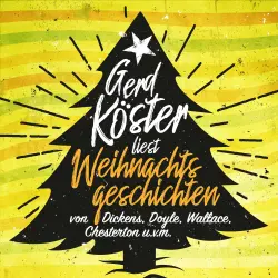 Cover - Charles Dickens - Gerd Köster liest Weihnachtsgeschichten - von Dickens, Doyle, Wallace, Chesterton u.v.m.