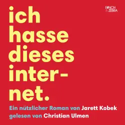 Cover - Jarett Kobek - Ich hasse dieses Internet - Ein nützlicher Roman