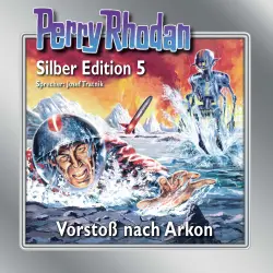 Cover - Clark Darlton - Perry Rhodan - Silber Edition 5 - Vorstoß nach Arkon