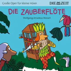 Cover - Bert Petzold - Die ZEIT-Edition "Große Oper für kleine Hörer" - Die Zauberflöte