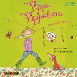 Cover - Charlotte Habersack - Pippa Pepperkorn - Teil 1 - Pippa Pepperkorn neu in der Klasse