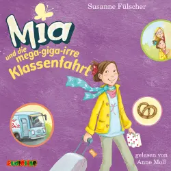 Cover - Susanne Fülscher - Mia 8 - Mia und die mega-giga-irre Klassenfahrt