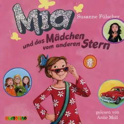 Cover - Susanne Fülscher - Mia 2 - Mia und das Mädchen vom anderen Stern