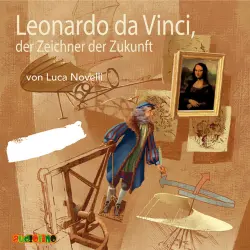 Cover - Luca Novelli - Leonardo da Vinci, der Zeichner der Zukunft