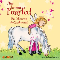 Cover - Barbara Zoschke - Hier kommt Ponyfee 6 - Das Fohlen von der Zauberinsel