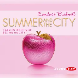 Cover - Candace Bushnell - Summer and the City. Carries Leben vor Sex and the City