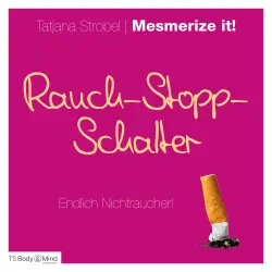 Cover - Tatjana Strobel - Rauch-Stopp-Schalter - Endlich Nichtraucher!