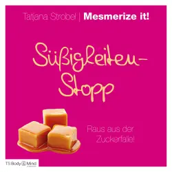 Cover - Tatjana Strobel - Süßigkeiten-Stopp - Raus aus der Zuckerfalle!