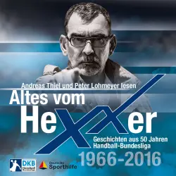 Cover - Erik Eggers - Altes vom Hexxer - Geschichten aus 50 Jahren Handball-Bundesliga
