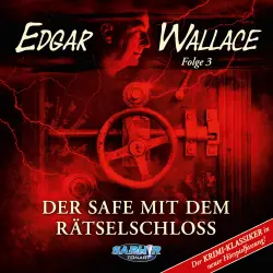 Cover - Edgar Wallace - Der Krimi-Klassiker in neuer Hörspielfassung - Der Safe mit dem Rätselschloss - Folge 3 