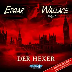 Cover - Edgar Wallace -  Der Krimi-Klassiker in neuer Hörspielfassung -  Hexer - Folge 1