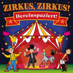 Cover - Peter Huber - Zirkus, Zirkus - Hereinspaziert! - Spannende Geschichten und lustige Kinderlieder