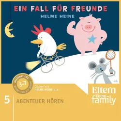 Cover - Helme Heine - Ein Fall für Freunde - ELTERN - Abenteuer hören