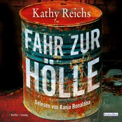 Cover - Kathy Reichs - Die Tempe-Brennan-Romane - Folge 14 - Fahr zur Hölle