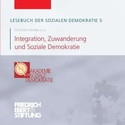 Cover - Lesebuch der Sozialen Demokratie - Band 5 - Integration, Zuwanderung und Soziale Demokratie