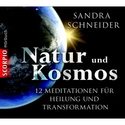 Cover - Sandra Schneider - Natur und Kosmos - 12 Meditationen für mehr Verbundenheit, Präsenz, Leichtigkeit und Stärke