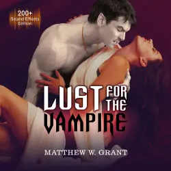 Cover - Matthew W. Grant - Lust for the Vampire - Sound Effects Special Edition