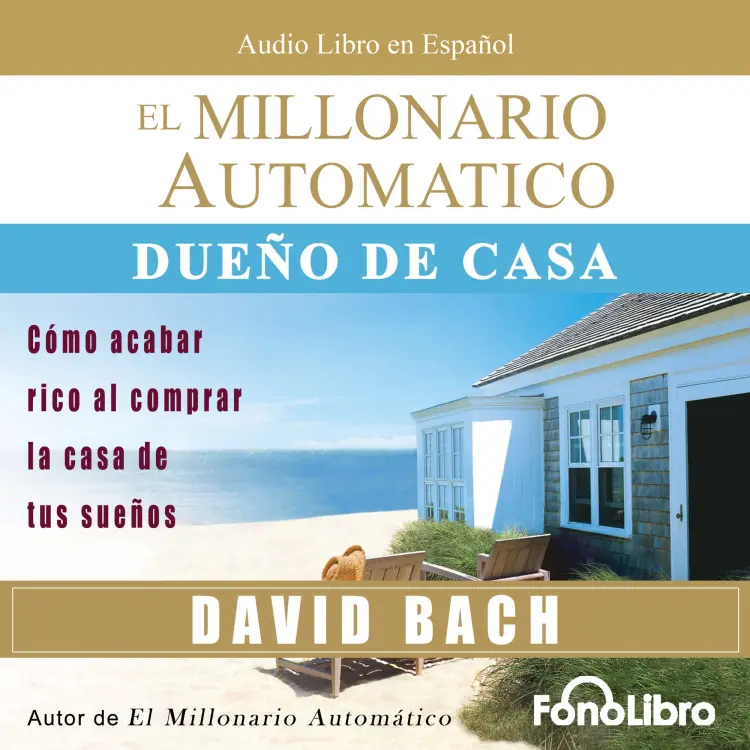 Cover von David Bach - El Millonario Automatico - Dueño de Casa