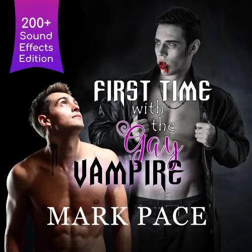 Cover von Mark Pace - First Time with the Gay Vampire - Sound Effects Special Edition Fully Remastered Audio